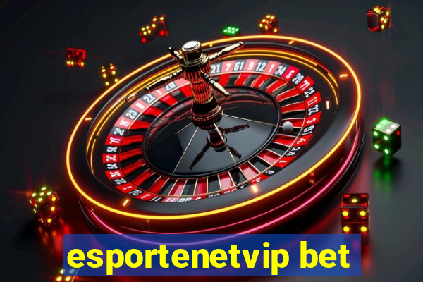 esportenetvip bet